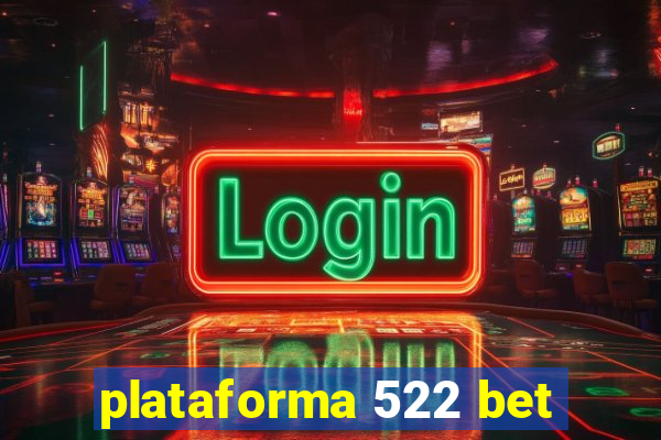 plataforma 522 bet